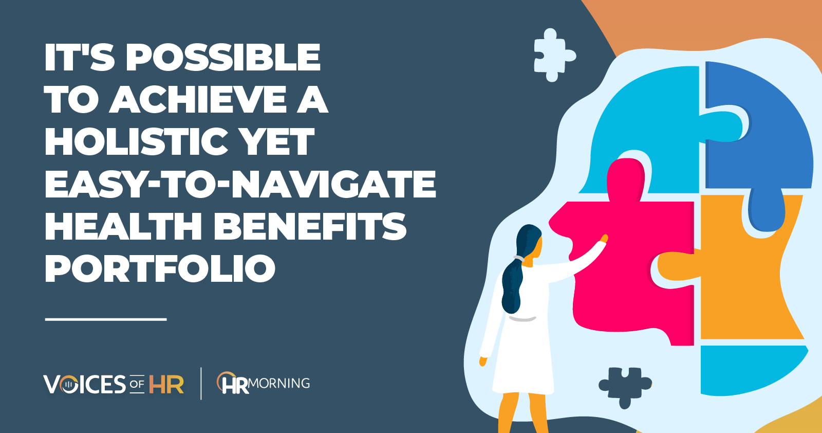 t's possible to achieve a holistic, yet easy-to-navigate, health benefits portfolio